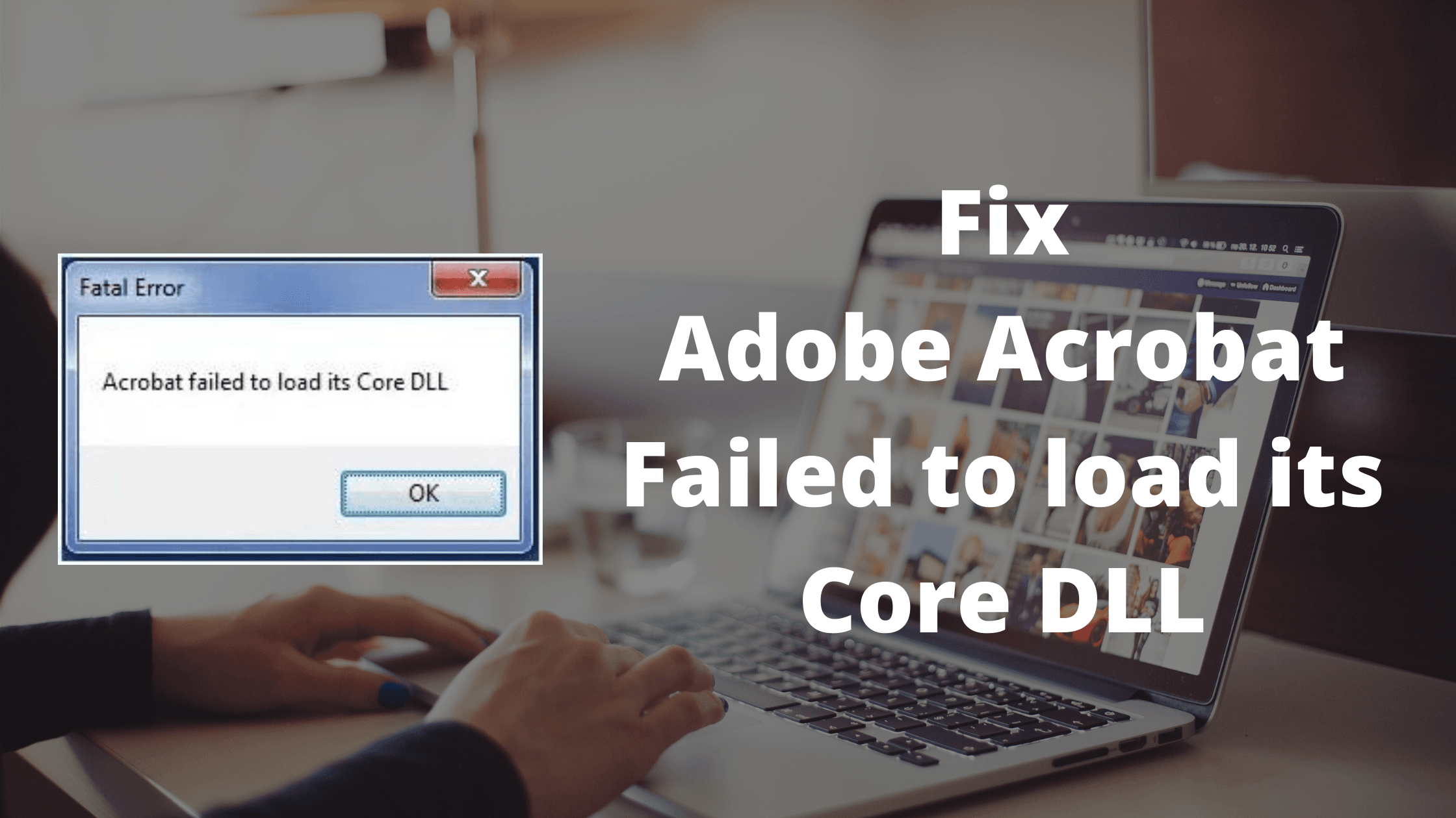 Adobe Acrobat Failed to load its Core DLL